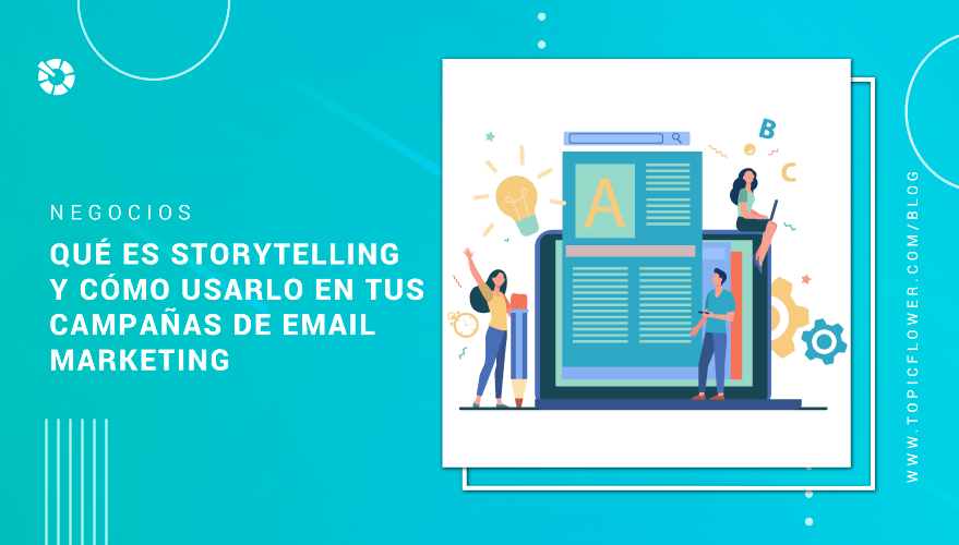 que-es-storytelling-y-como-usarlo-en-tus-campanas-de-email-marketing